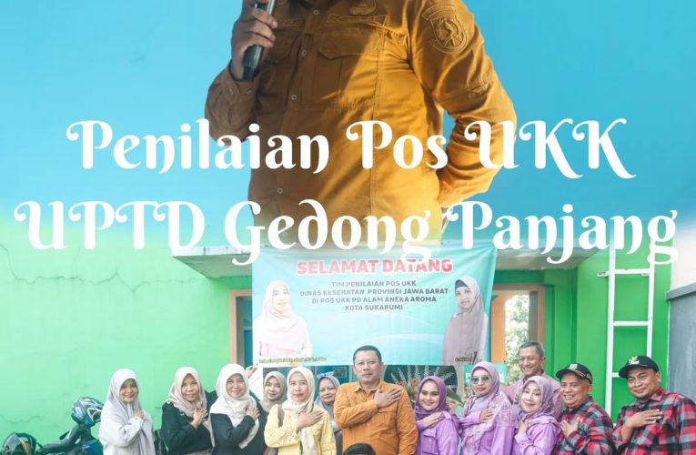 Penilaian Pos UKK PD Alam Aneka Aroma UPTD Gedong Panjang